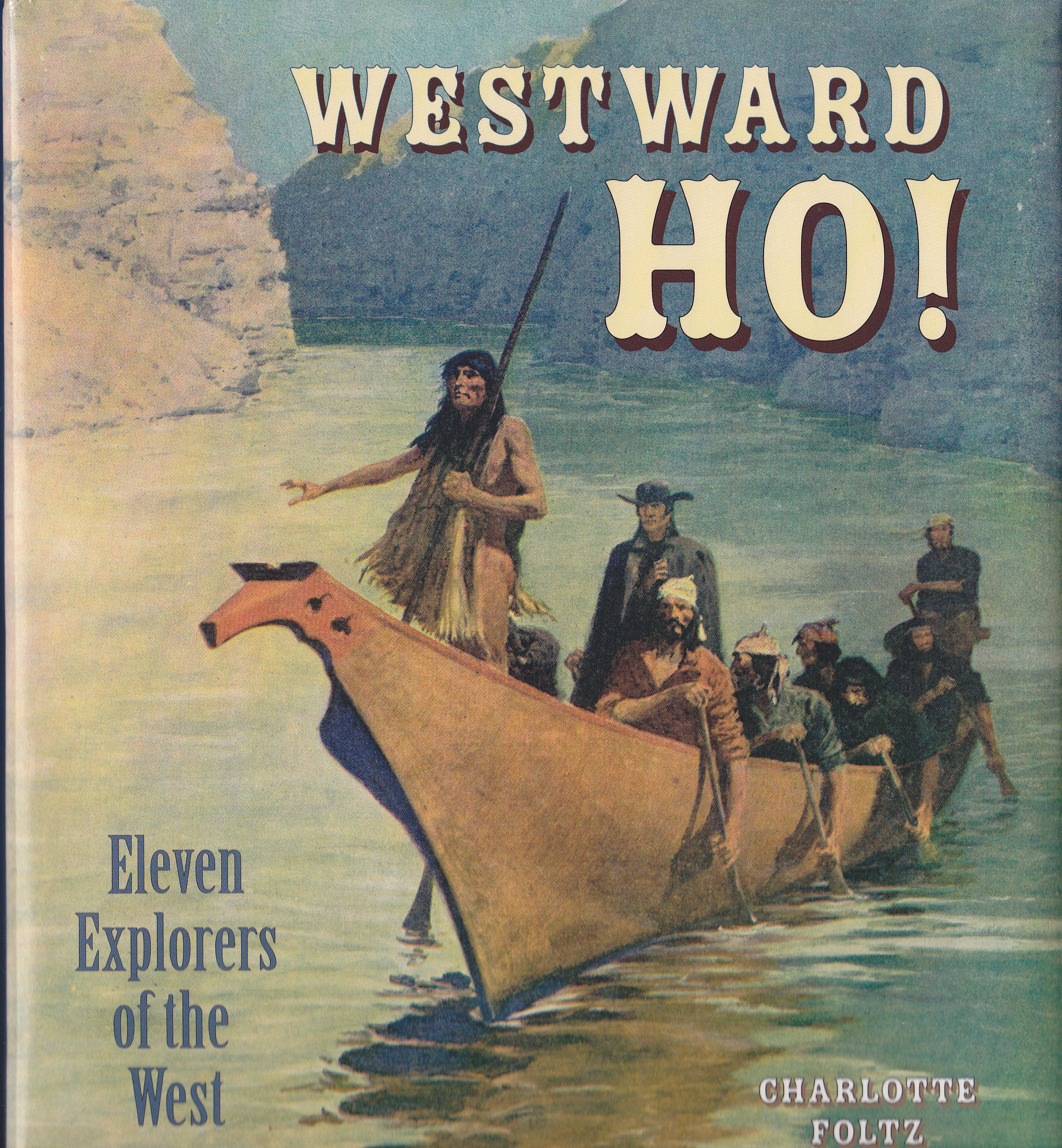 Westward Ho!: Eleven Explorers of the West Non-fiction
