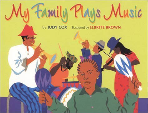 My Family Plays Music (CORETTA SCOTT KING/JOHN STEPTOE AWARD FOR NEW TALENT ILLUSTRATOR (AWARDS)) Non-fiction