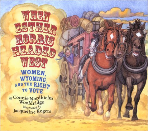 When Esther Morris Headed West: Women, Wyoming, and the Right to Vote Novels & Short Stories
