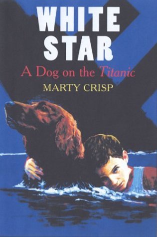 White Star: A Dog on the Titanic Non-fiction