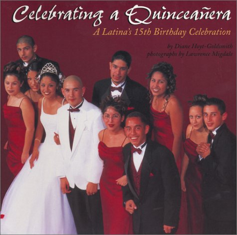 Celebrating a Quinceanera: A Latina's 15 Birthday Celebration Leisure & Fun
