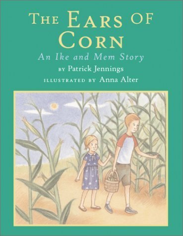 The Ears of Corn: An Ike and Mem Story Non-fiction