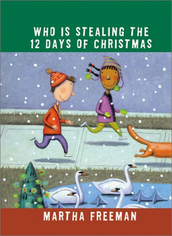 Who Is Stealing the 12 Days of Christmas? (Chickadee Court Mysteries) Non-fiction