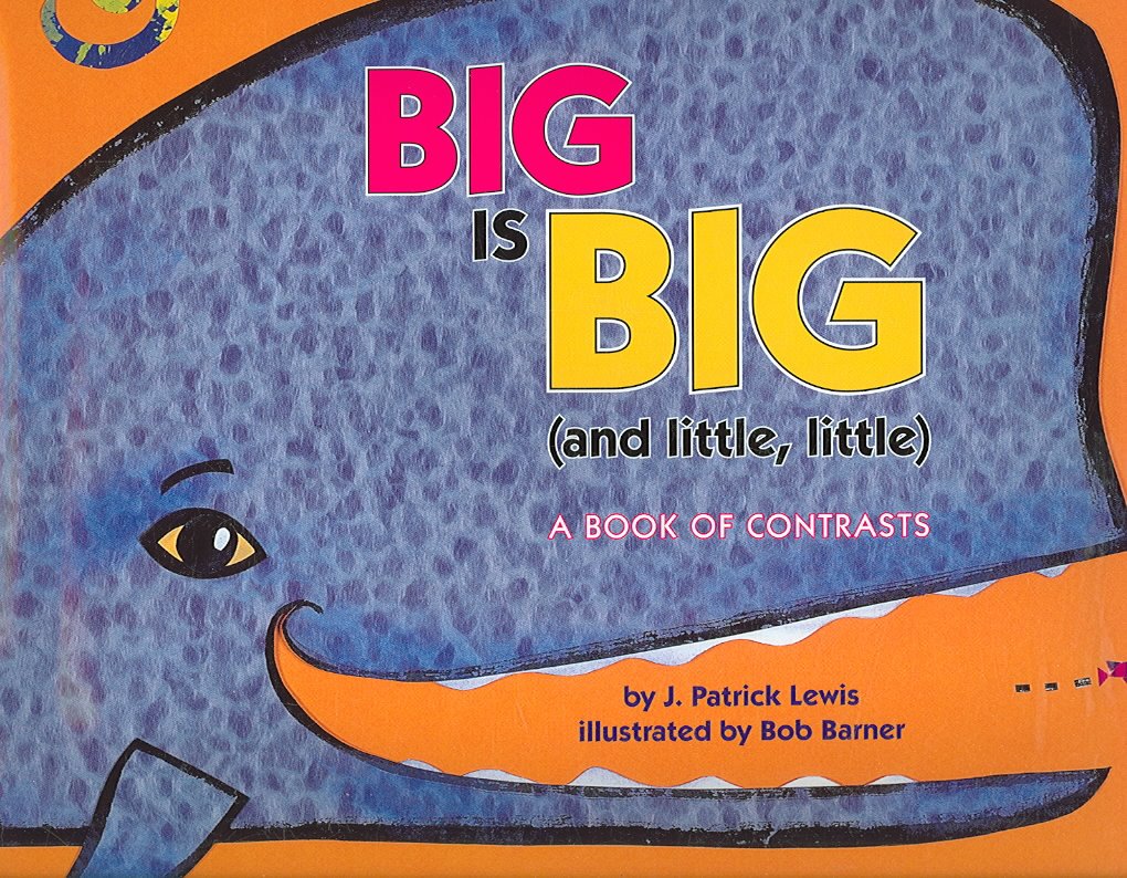 Big Is Big and Little, Little: A Book of Contrasts Non-fiction