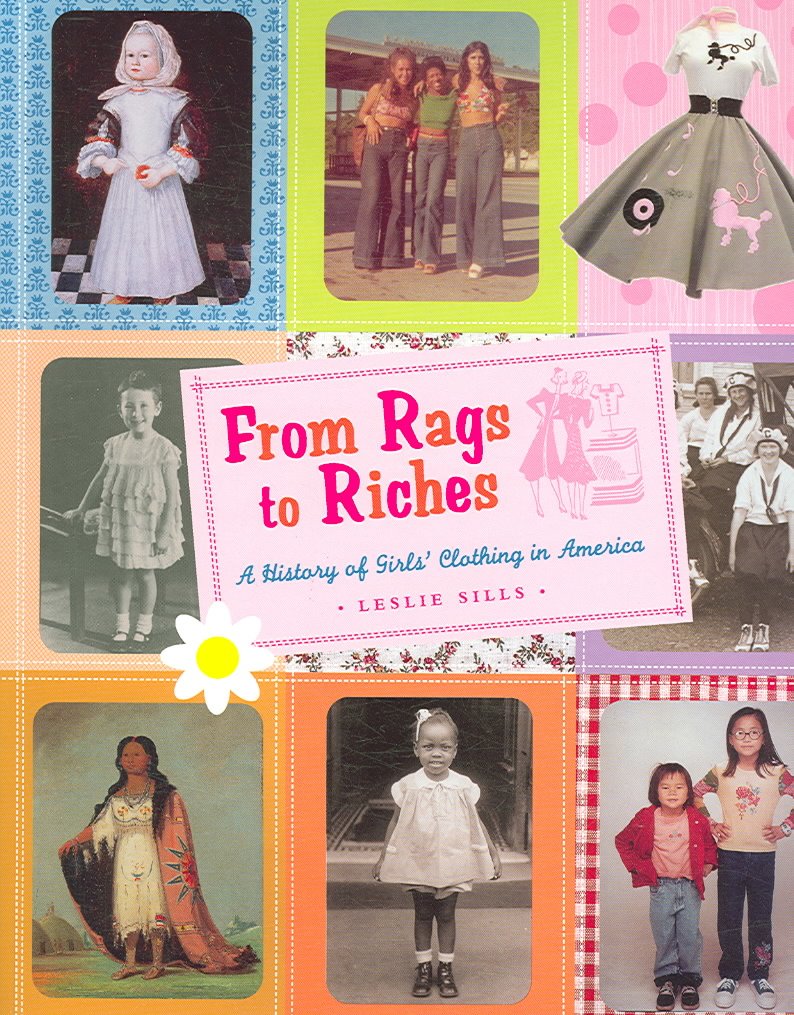 From Rags to Riches: A History of Girls' Clothing in America Non-fiction