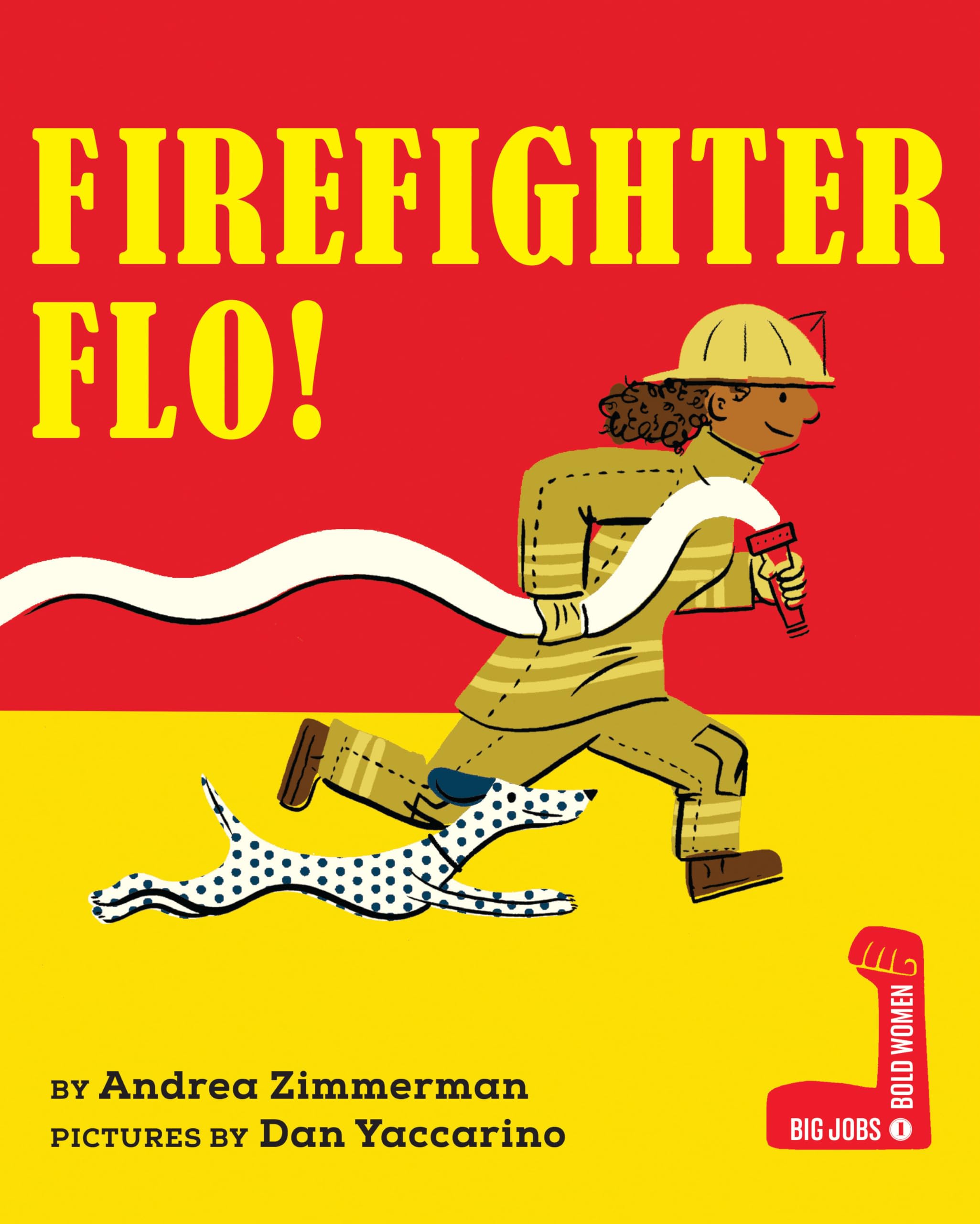 Firefighter Flo! (Big Jobs, Bold Women) Parents & Children