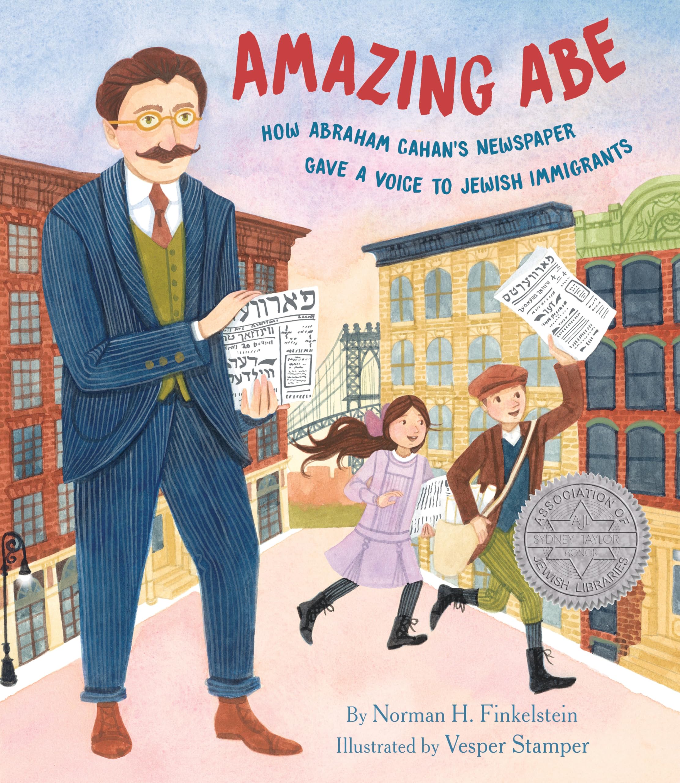 Amazing Abe: How Abraham Cahan's Newspaper Gave a Voice to Jewish Immigrants book