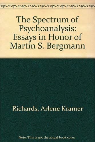 The Spectrum of Psychoanalysis: Essays in Honor of Martin S. Bergmann Psychology