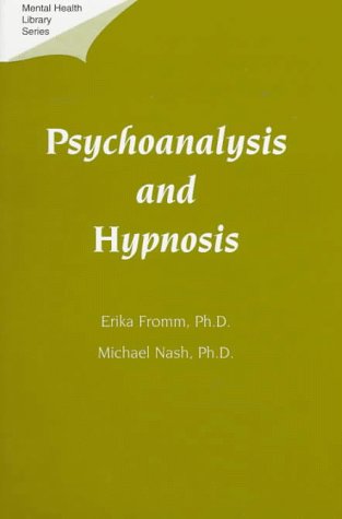 Psychoanalysis and Hypnosis (Mental Health Library Series, Monograph, No 5) Medicine