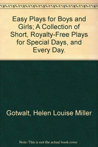 Easy Plays for Boys and Girls; A Collection of Short, Royalty-Free Plays for Special Days, and Every Day. Books