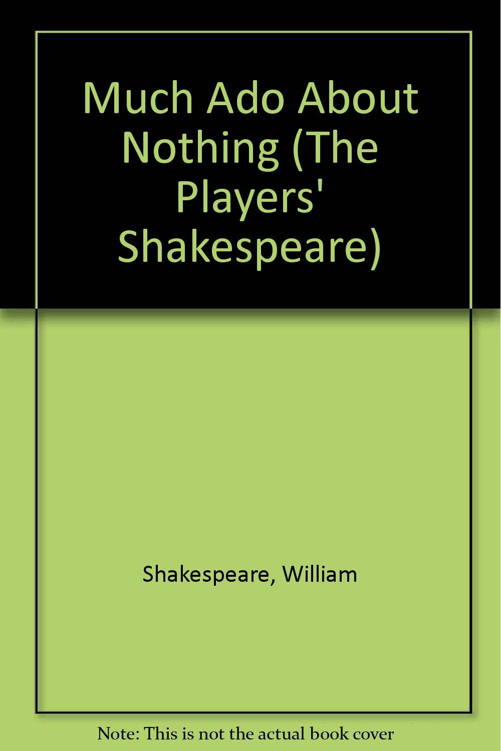 Much Ado About Nothing (The Players' Shakespeare) Drama