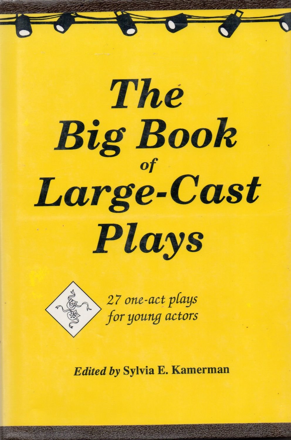 The Big Book of Large-Cast Plays: 27 One-Act Plays for Young Actors book