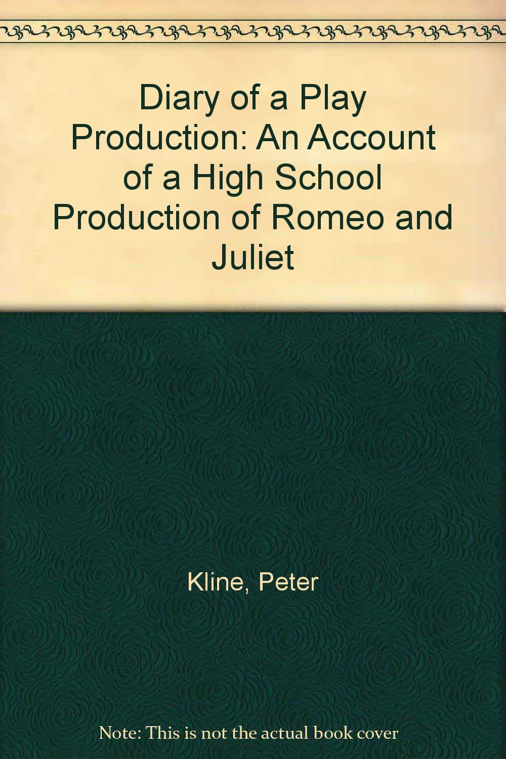 Diary of a Play Production: An Account of a High School Production of Romeo and Juliet Young adult books
