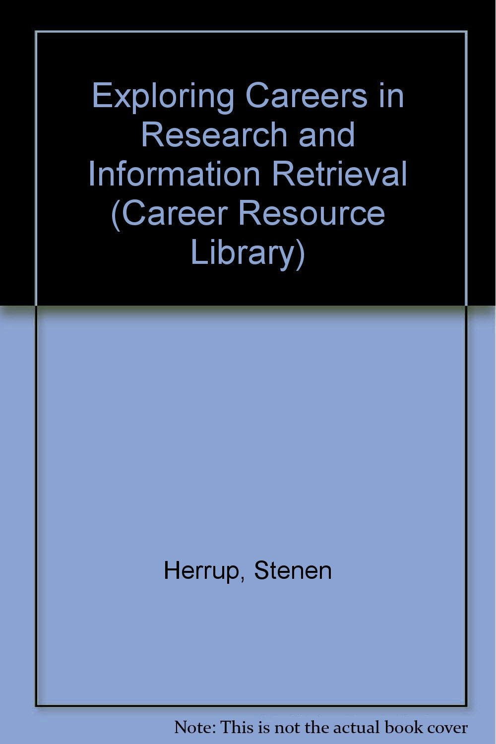 Exploring Careers in Research and Information Retrieval (Career Resource Library) Books