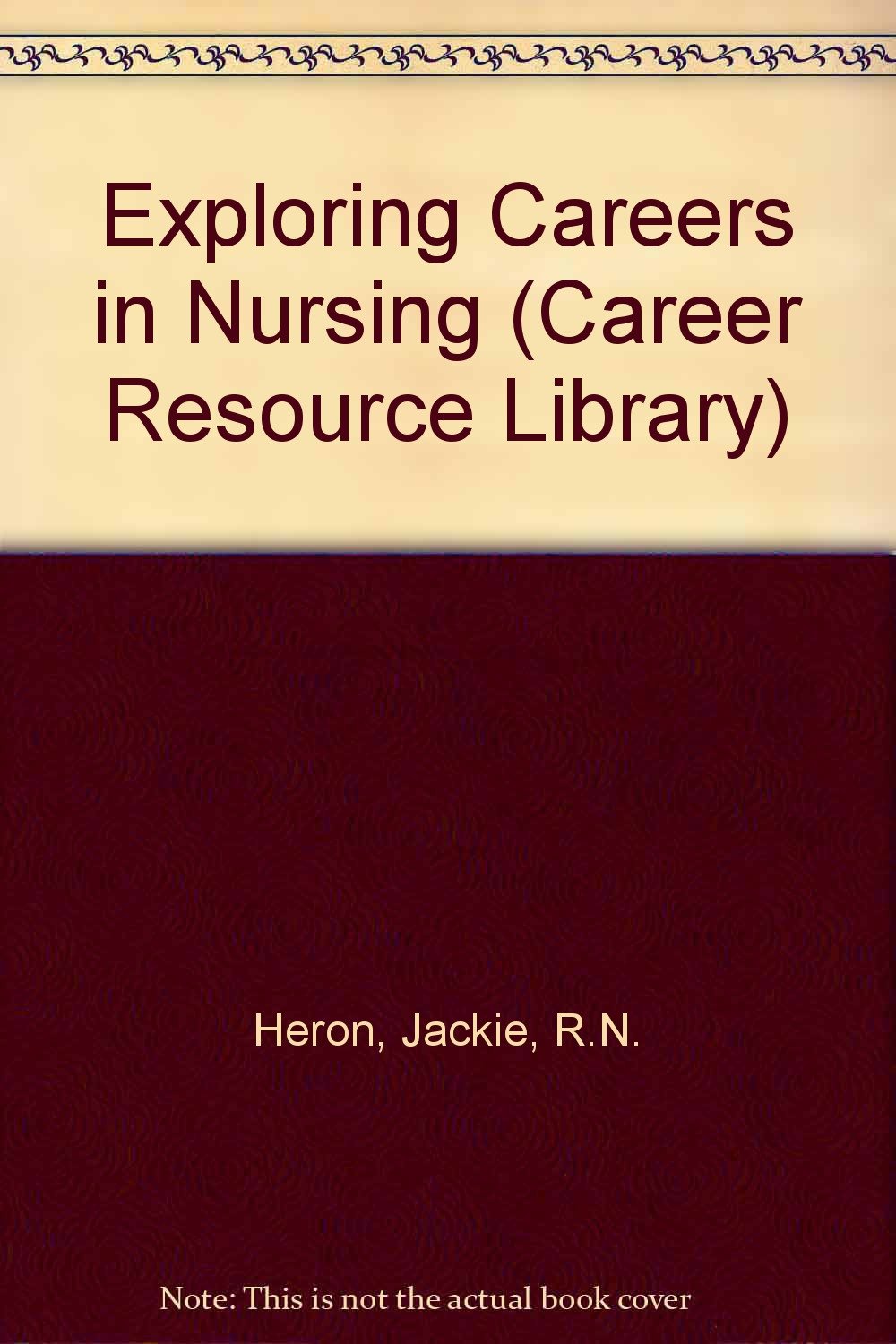 Exploring Careers in Nursing (Career Resource Library) Books