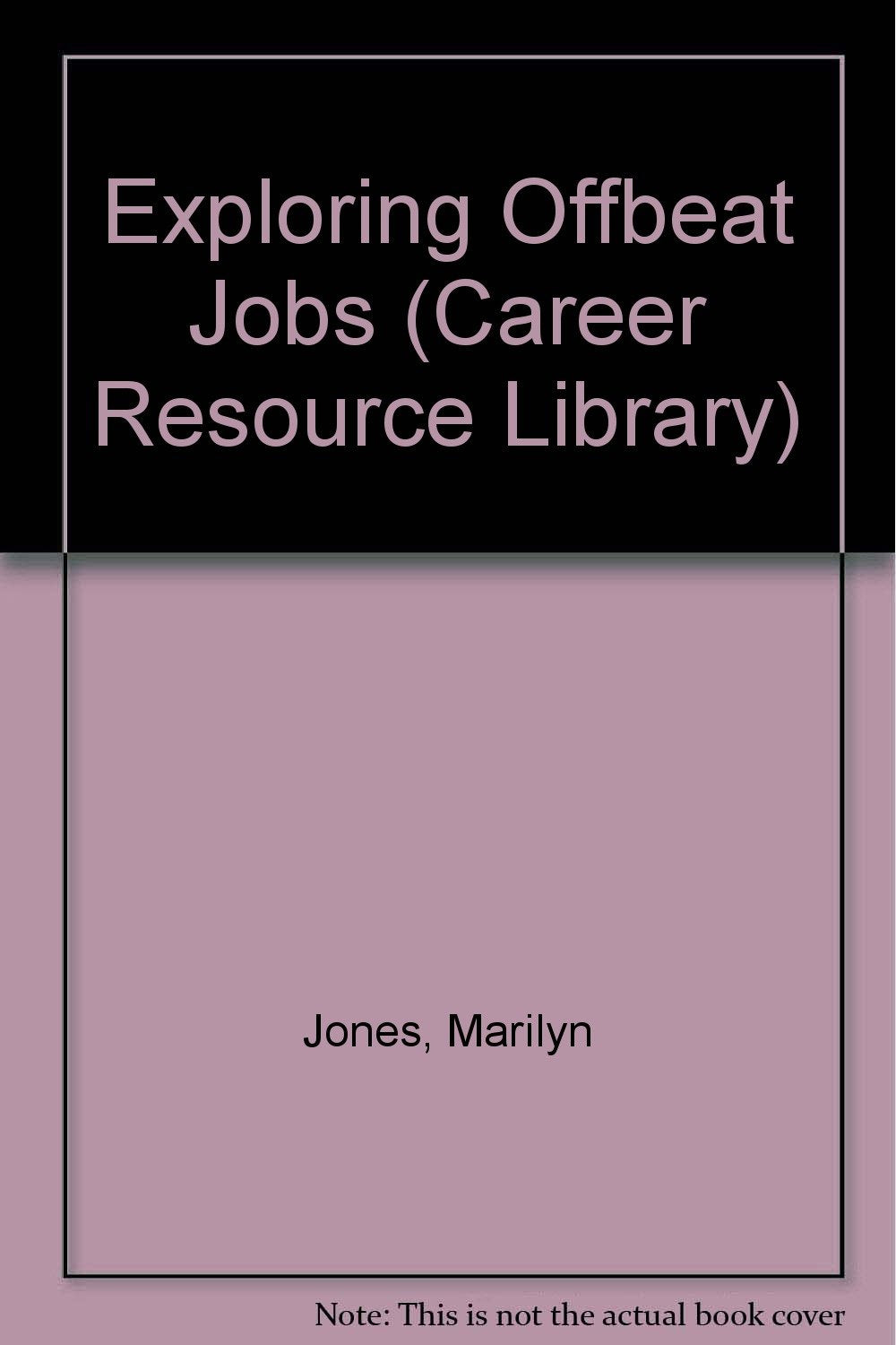 Exploring Offbeat Jobs (Career Resource Library) Young adult books