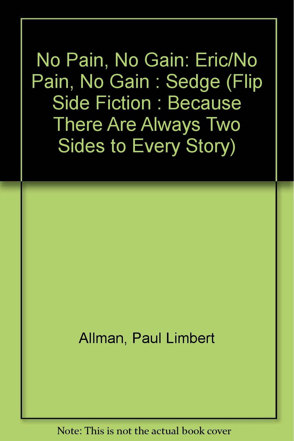 No Pain, No Gain: Eric/No Pain, No Gain : Sedge (Flip Side Fiction : Because There Are Always Two Sides to Every Story) Fiction