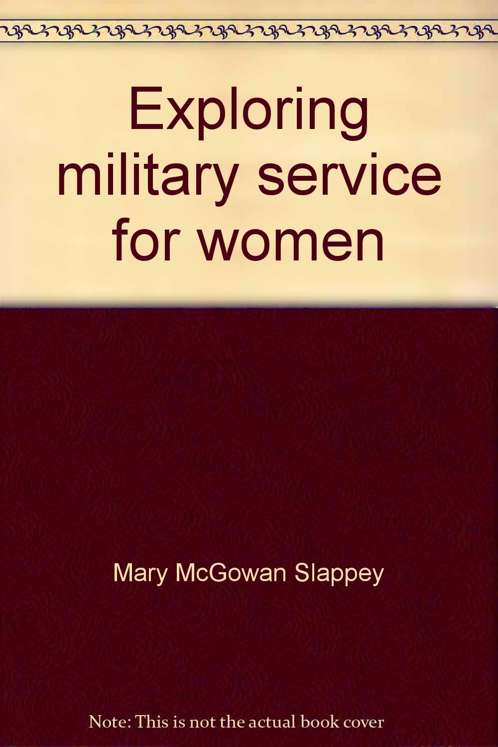 Exploring military service for women (Military opportunity series) Books