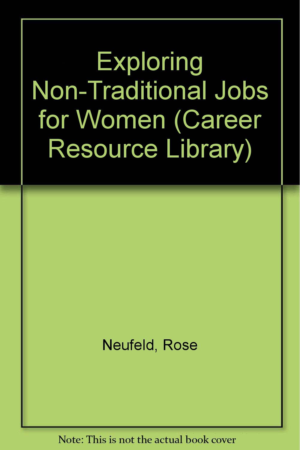 Exploring Non-Traditional Jobs for Women (Career Resource Library) Books