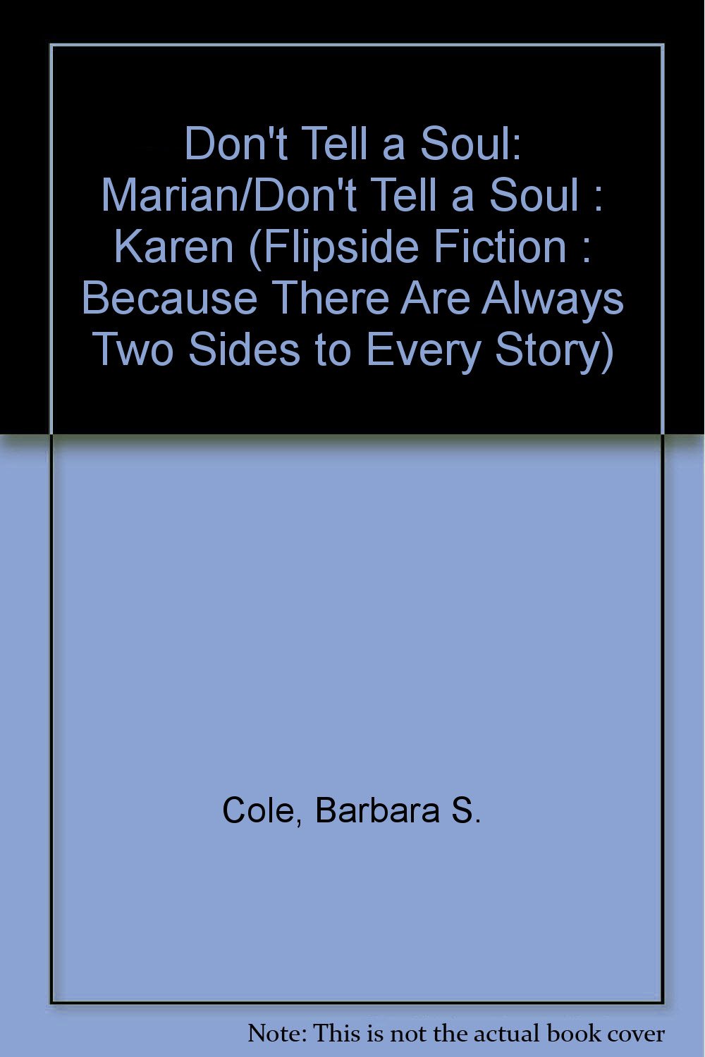 Don't Tell a Soul: Marian/Don't Tell a Soul : Karen (Flipside Fiction : Because There Are Always Two Sides to Every Story) Fiction