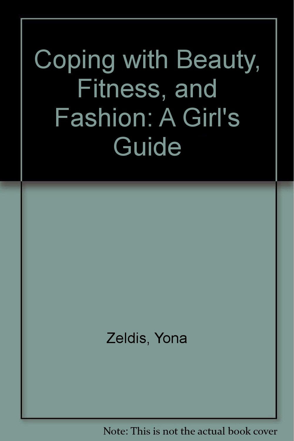 Coping With Beauty, Fitness, and Fashion: A Girl's Guide (Coping With Series) Books