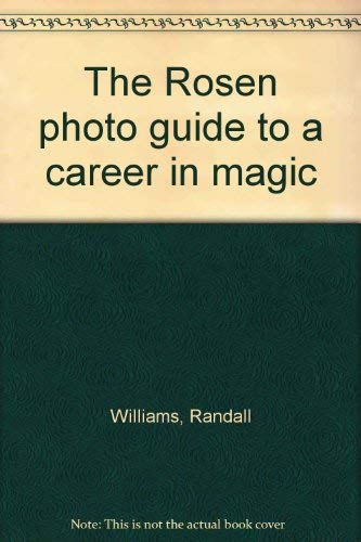 The Rosen photo guide to a career in magic Books