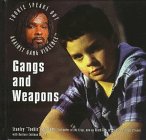 Gangs and Weapons (Tookie Speaks Out Against Gang Violence) Non-fiction