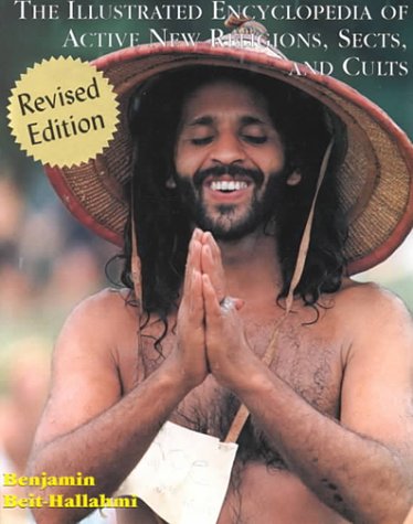 The Illustrated Encyclopedia of Active New Religions, Sects, and Cults Religion & Esotericism
