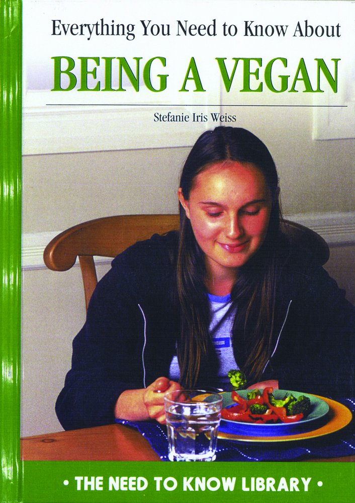 Everything You Need to Know About Being a Vegan (Need to Know Library) Books