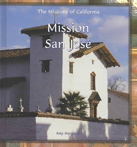 Mission San Jose (The Missions of California) Non-fiction
