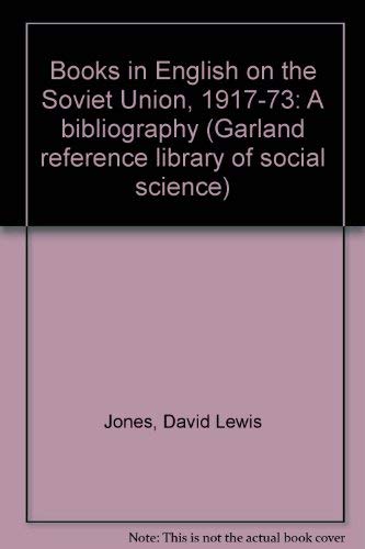 Books in English on the Soviet Union, 1917-73: A Bibliography (Garland Reference Library of Social Science, Vol. 3) Books