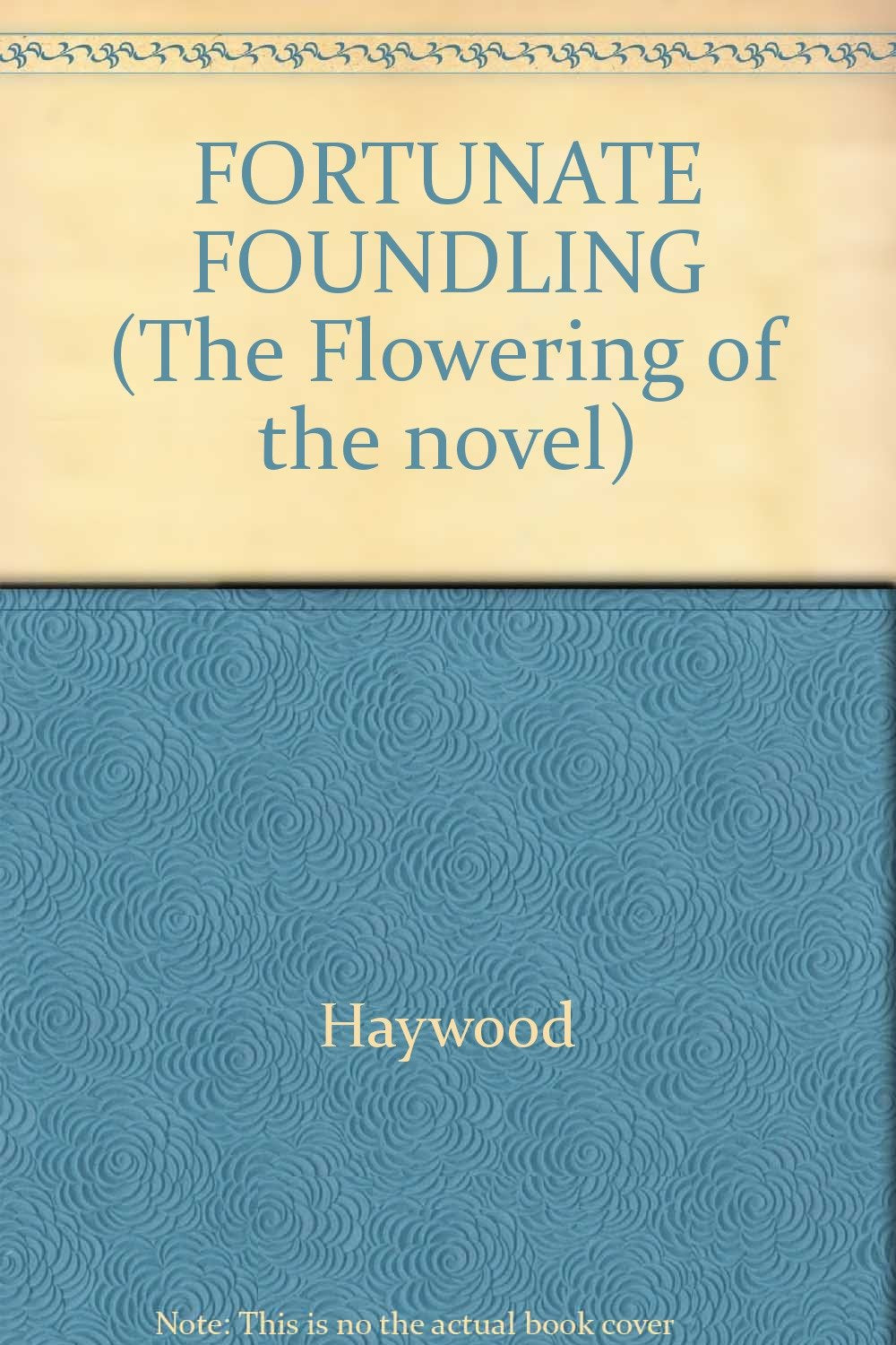 FORTUNATE FOUNDLING (The Flowering of the novel) Books