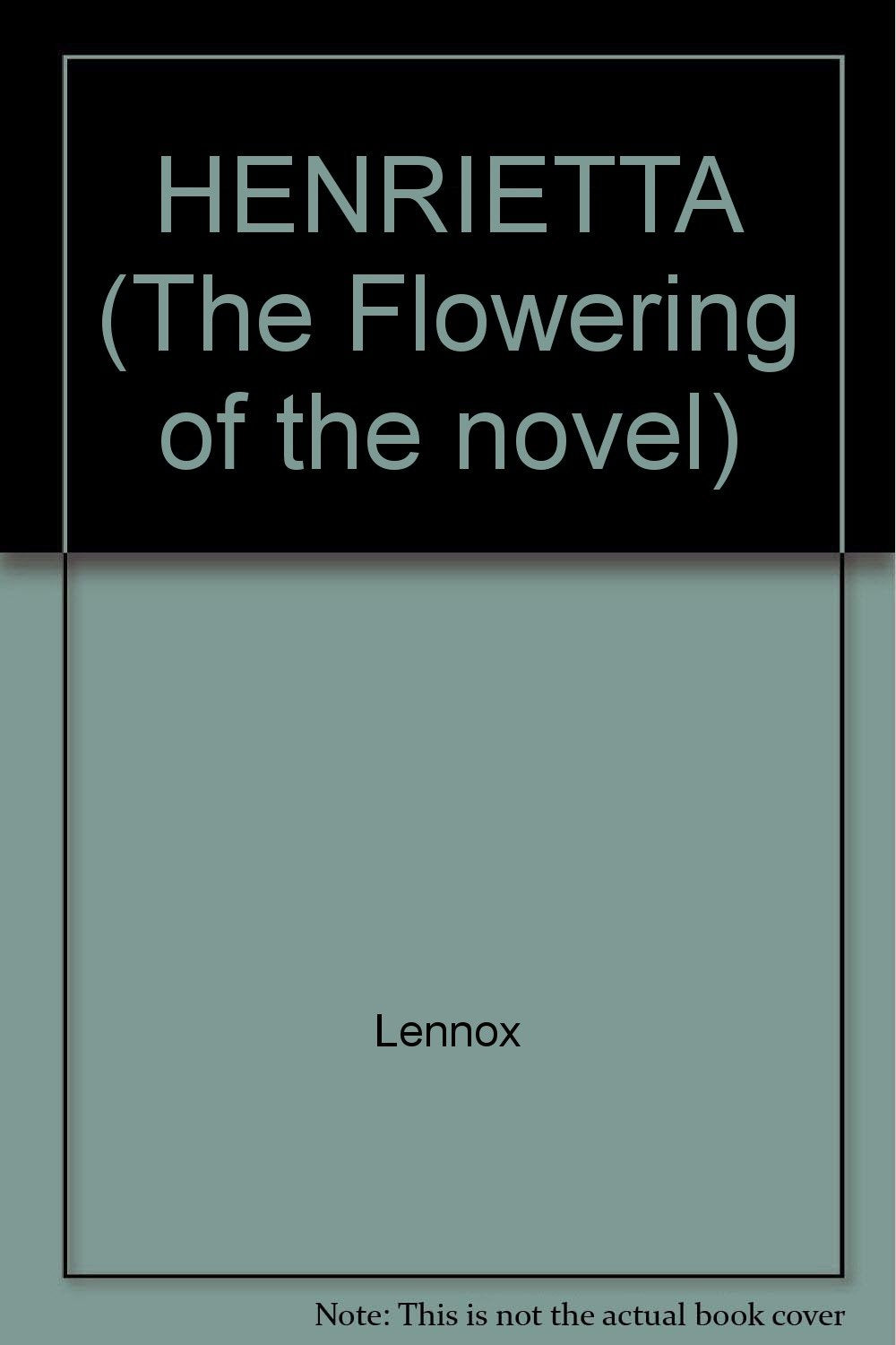 HENRIETTA (The Flowering of the novel) by Lennox Books