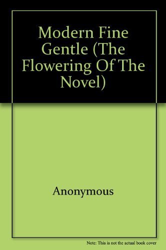 MODERN FINE GENTLE (The Flowering of the novel) by Anonymous Books