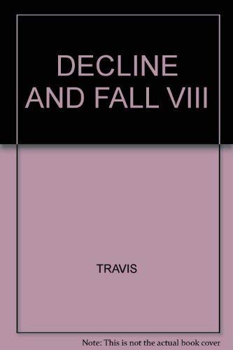DECLINE AND FALL VIII (The Life & times of seven major British writers. Gibboniana 13) Books