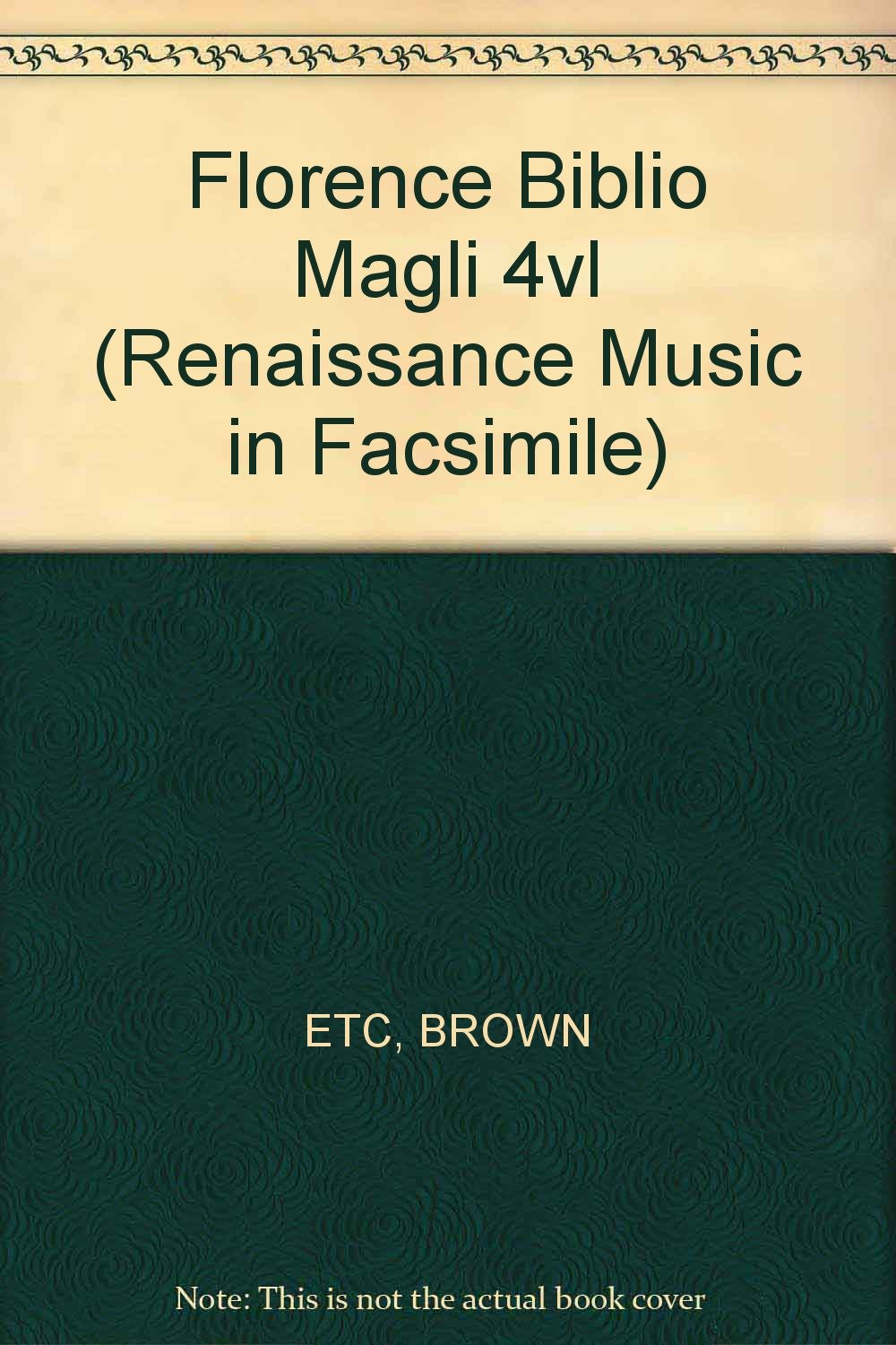 Florence, Biblioteca Nazionale Centrale, Mss Magliabechi Xix. 164-167 (Renaissance Music in Facsimile) Books
