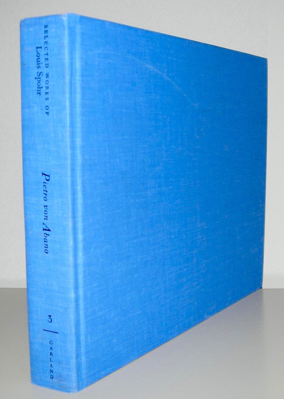 Pietro Von Abano (Selected Works of Louis Spohr, 1784-1859) Arts & Music