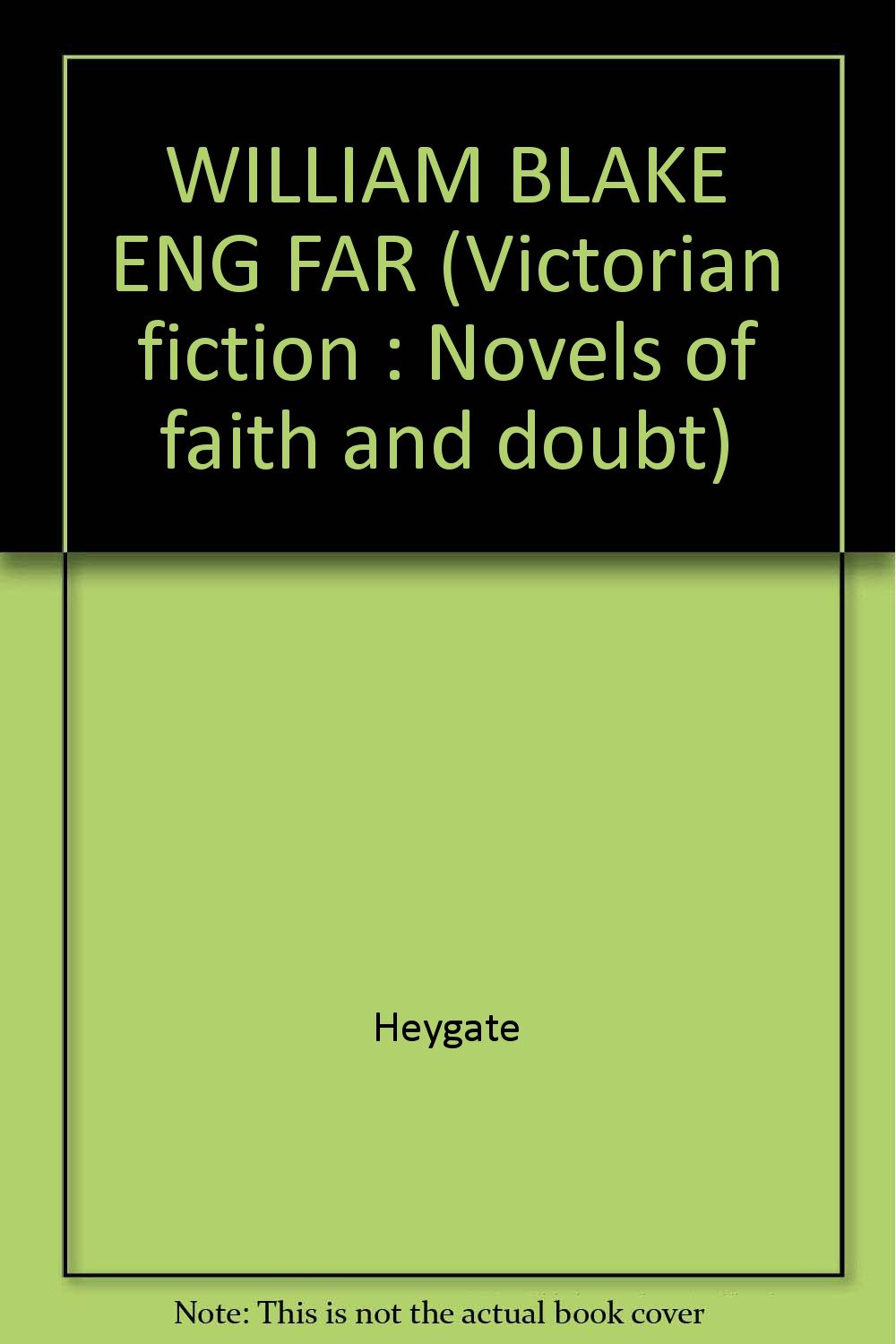 WILLIAM BLAKE ENG FAR (Victorian fiction : Novels of faith and doubt) Books