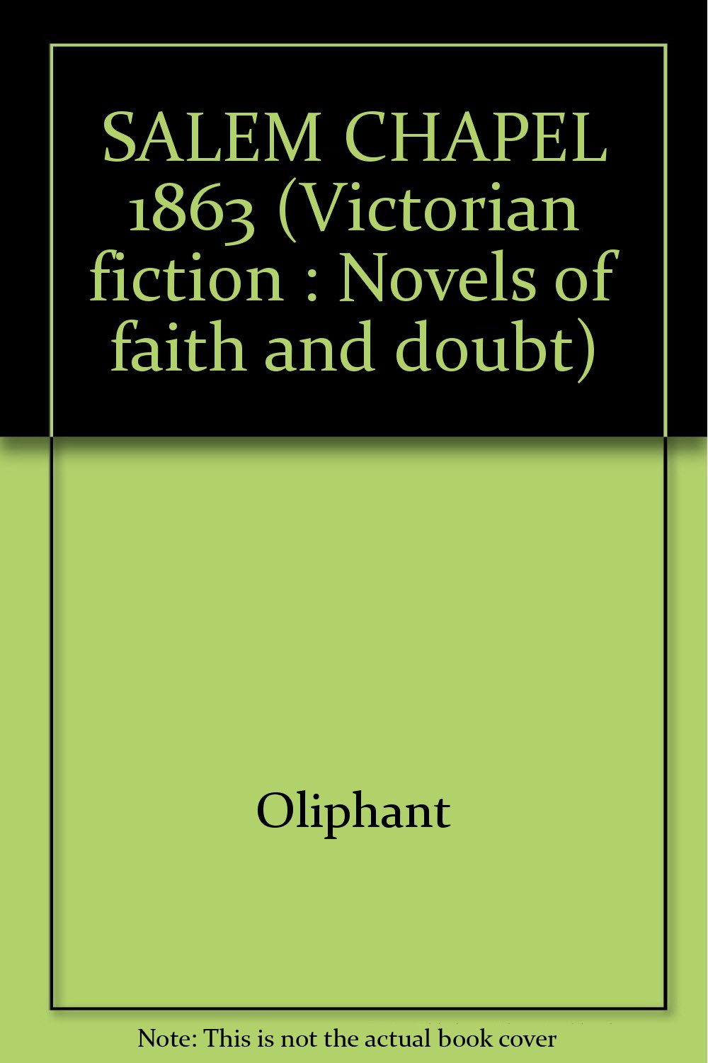 SALEM CHAPEL 1863 (Victorian fiction : Novels of faith and doubt) Books