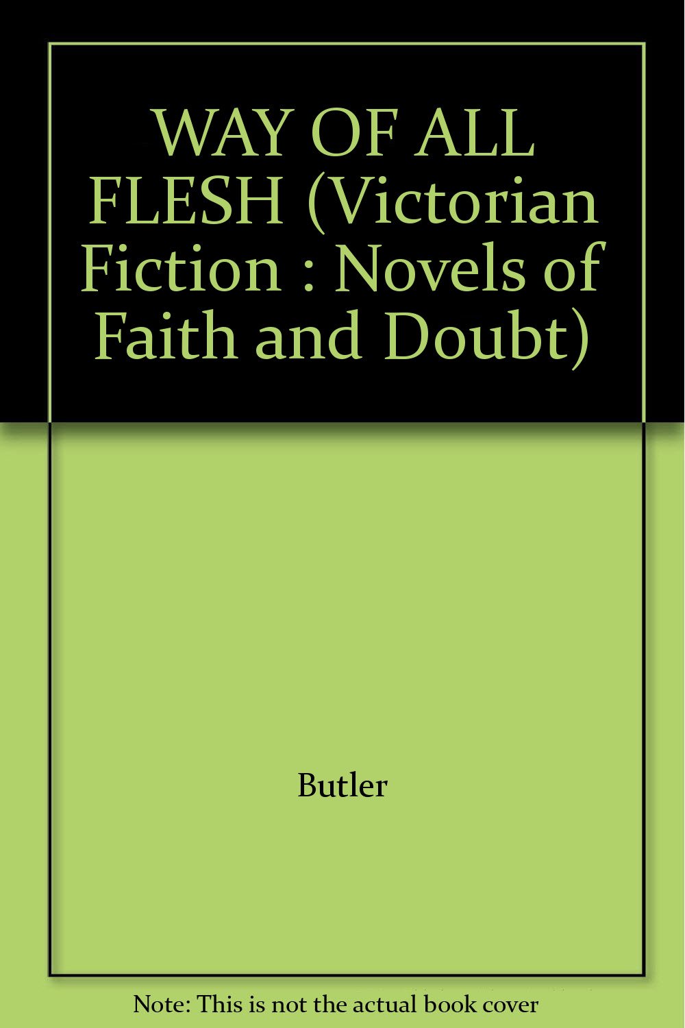 The Way of All Flesh (Victorian Fiction : Novels of Faith and Doubt) Contemporary literature Books