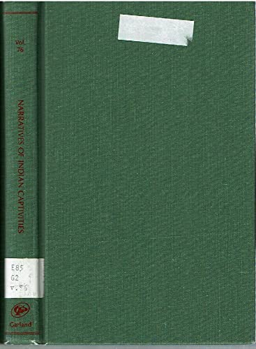 INDIAN CAPTIVE NARR MATTHEW (The Garland library of narratives of North American Indian captivities) Books