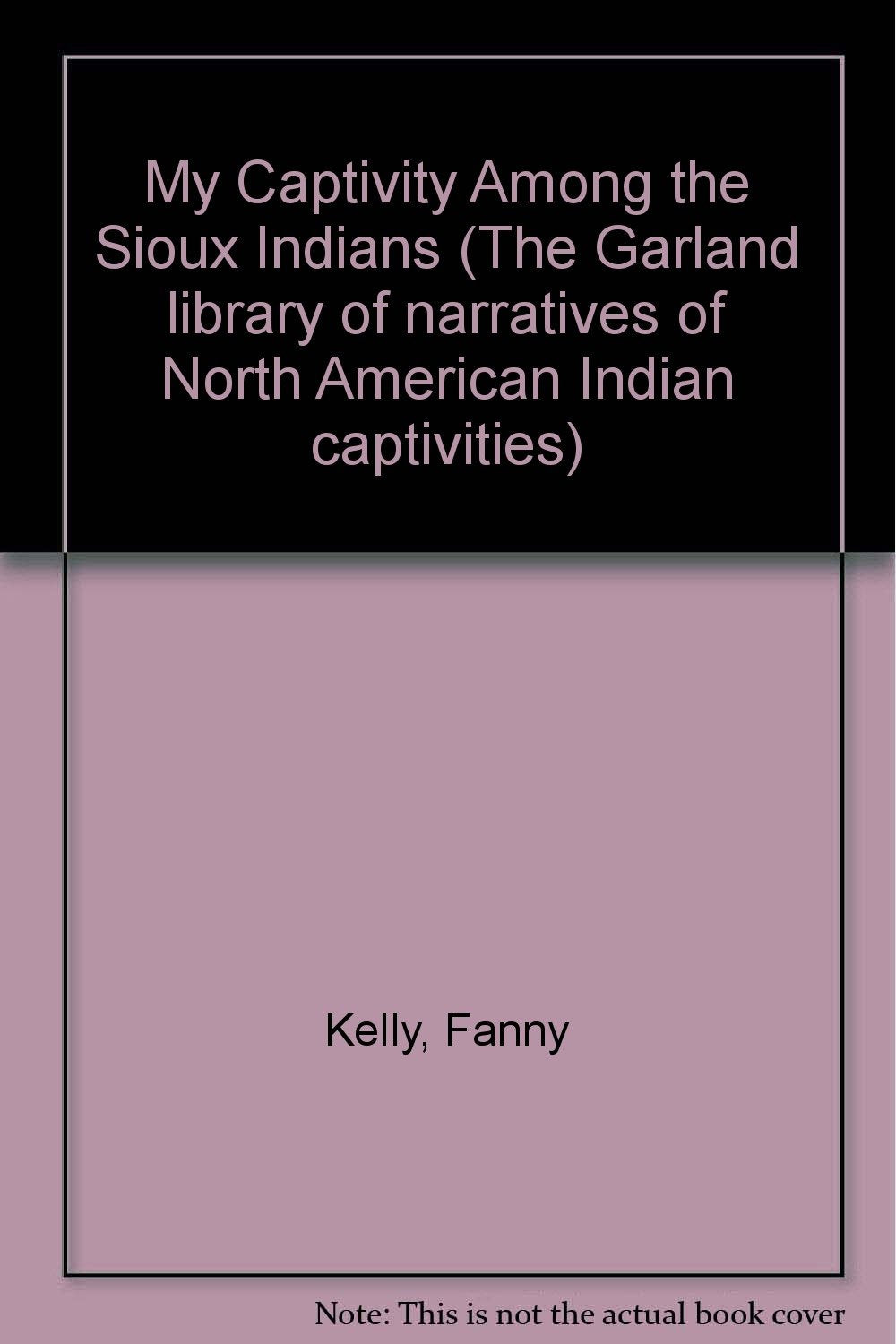 My Captivity Among the Sioux Indians Books