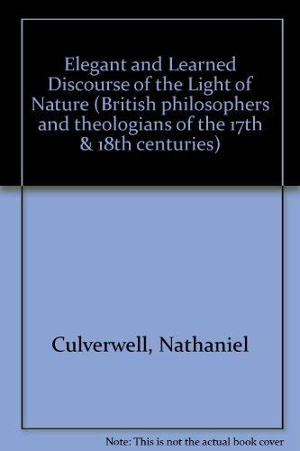 Elegant and Learned Discourse on the Light of Nature, 1652: Nathanael Culverwel Religion & Esotericism