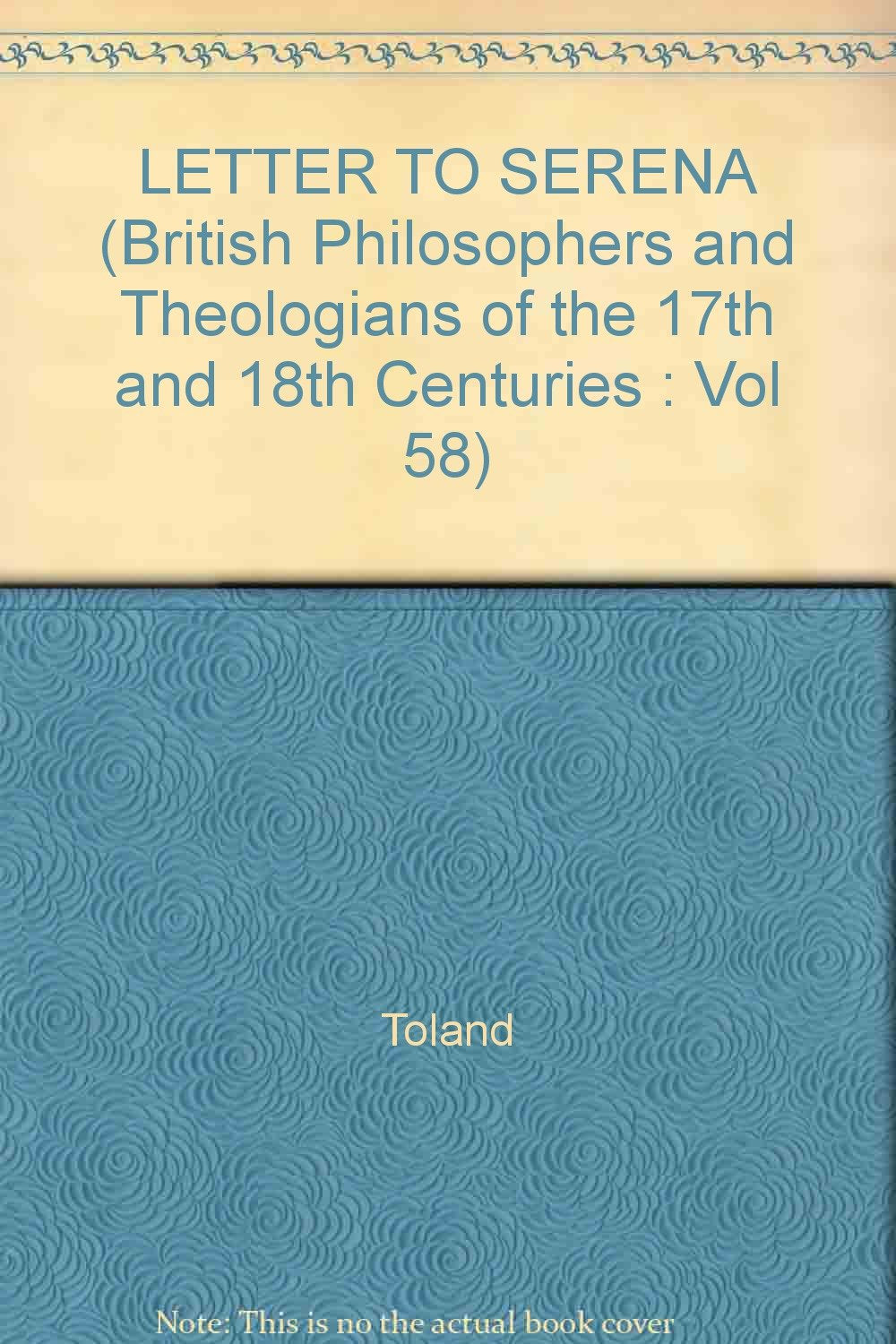 Letters to Serena (British Philosophers and Theologians of the 17th and 18th Centuries : Vol 58) Philosophy