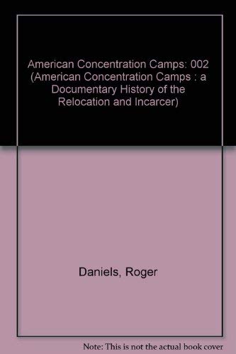 American Concentration Camps: January 1, 1942-February 19, 1942 (American Concentration Camps : A Documentary History of the Relocation and Incarcer) Politics & History