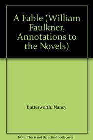 A Fable (WILLIAM FAULKNER, ANNOTATIONS TO THE NOVELS, Band 7) Contemporary literature