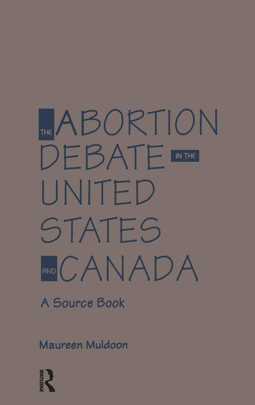 The Abortion Debate in the United States and Canada Books