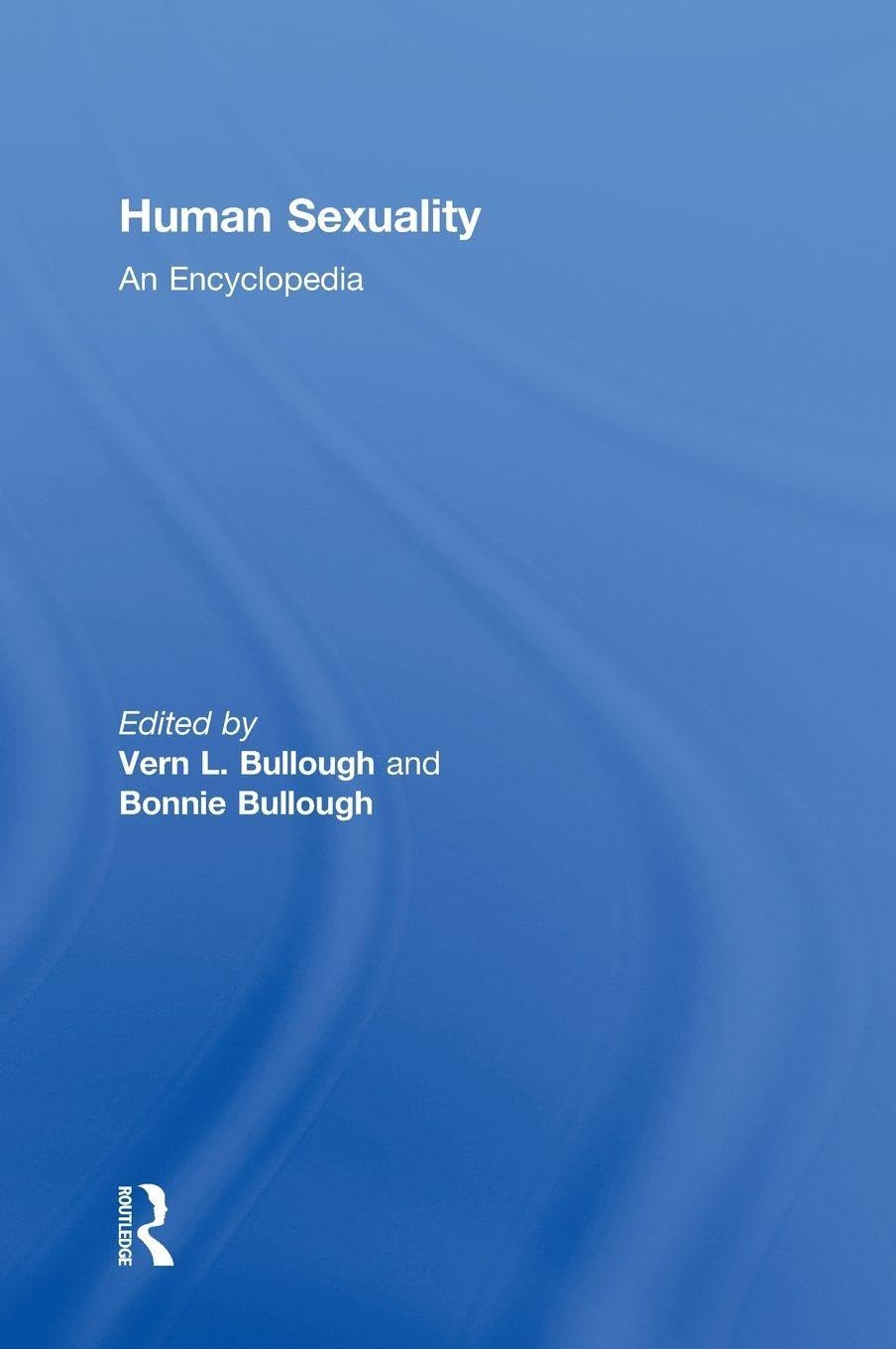 Human Sexuality: An Encyclopedia (Garland Reference Library of Social Science, Band 685) Partnership & Love