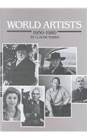 World Artists, 1950-1980: An H.W. Wilson Biographical Dictionary Art & Literature