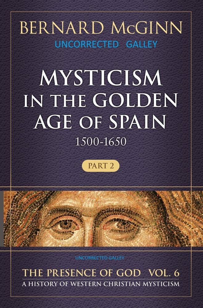 Mysticism in the Golden Age of Spain (1500-1650): 1500-1650 (The Presence of God: A History of Western Christian Mysticism, Band 6) Politics & History